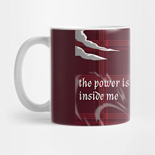 The power is inside me Mug